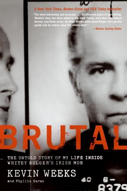 Brutal: The Untold Story of My Life Inside Whitey Bulger's Irish Mob book cover by Kevin Weeks, Phyllis Karas