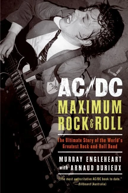 AC/DC: Maximum Rock & Roll: The Ultimate Story of the World’s Greatest Rock-and-Roll Band book cover by Murray Engleheart, Arnaud Durieux