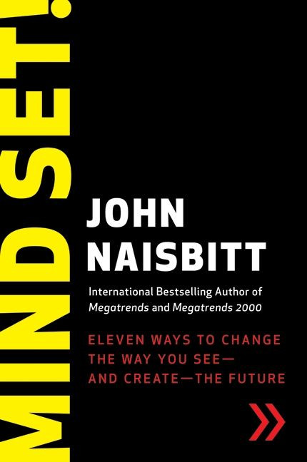 Mind Set!: Eleven Ways to Change the Way You See--and Create--the Future book cover by John Naisbitt