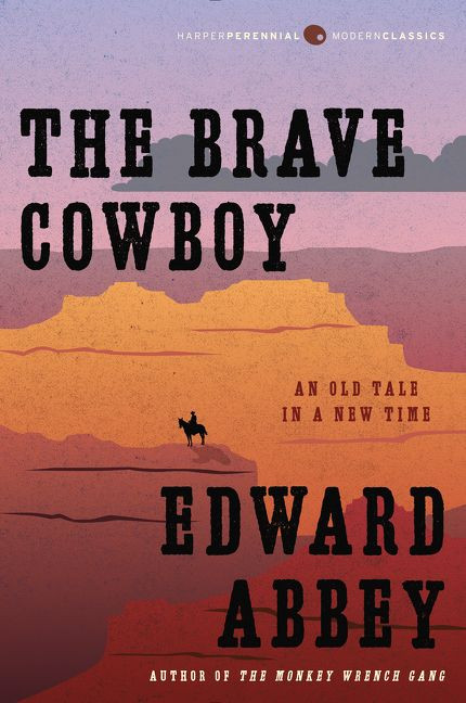 The Brave Cowboy: An Old Tale in a New Time book cover by Edward Abbey