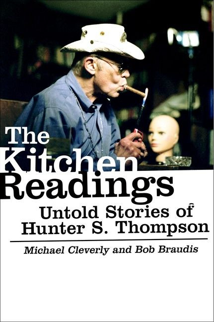 The Kitchen Readings: Untold Stories of Hunter S. Thompson book cover by Michael Cleverly, Bob Braudis