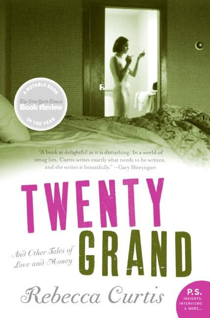 Twenty Grand: And Other Tales of Love and Money book cover by Rebecca Curtis