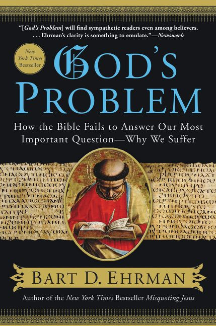 God's Problem: How the Bible Fails to Answer Our Most Important Question--Why We Suffer book cover by Bart D. Ehrman