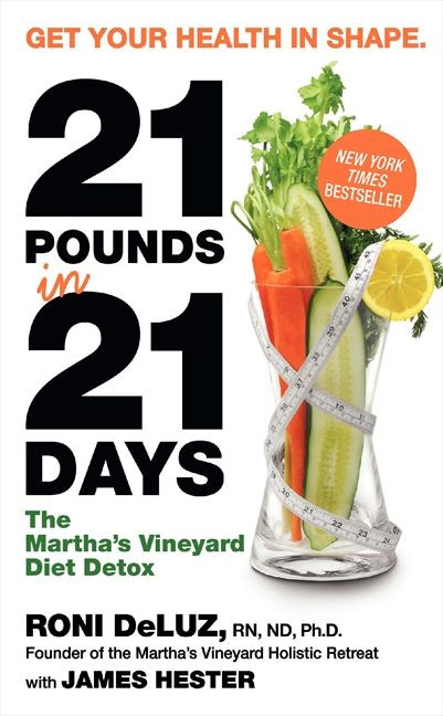 21 Pounds in 21 Days: The Martha's Vineyard Diet Detox book cover by Roni DeLuz, James Hester
