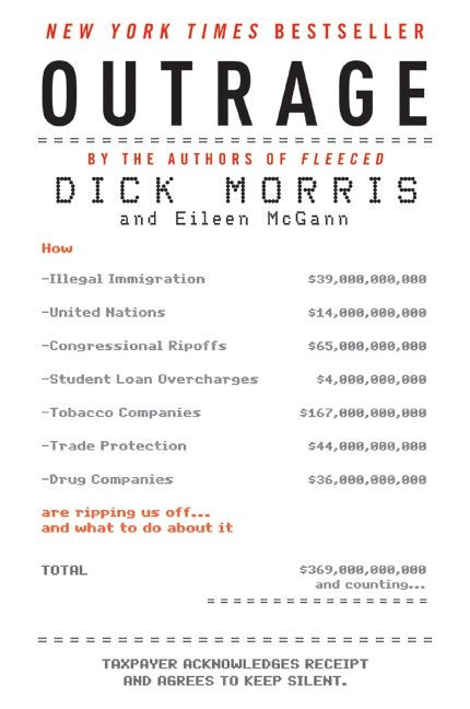 Outrage: How Illegal Immigration, the United Nations, Congressional Ripoffs, Student Loan Overcharges, Tobacco Companies, Trade Protection, and Drug Companies Are Ripping Us Off . . . and What to Do About It book cover by Dick Morris, Eileen McGann