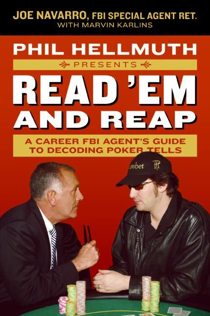 Phil Hellmuth Presents Read 'Em and Reap: A Career FBI Agent's Guide to Decoding Poker Tells book cover by Joe Navarro, Marvin Karlins, Phil Hellmuth, Jr.