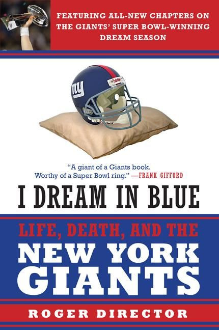 I Dream in Blue: Life, Death, and the New York Giants book cover by Roger Director