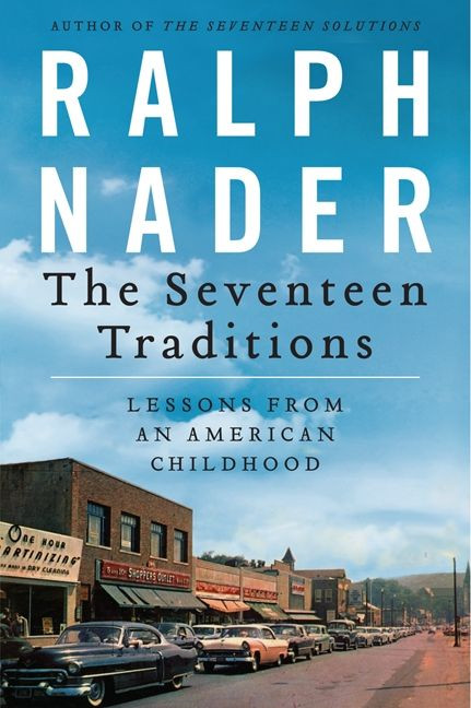 The Seventeen Traditions: Lessons from an American Childhood book cover by Ralph Nader