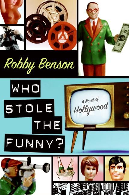 Who Stole the Funny?: A Novel of Hollywood book cover by Robby Benson