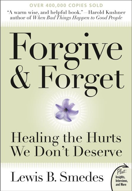 Forgive and Forget: Healing the Hurts We Don't Deserve book cover by Lewis B. Smedes