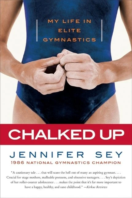 Chalked Up: My Life in Elite Gymnastics book cover by Jennifer Sey