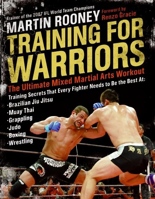 Training for Warriors: The Ultimate Mixed Martial Arts Workout book cover by Martin Rooney