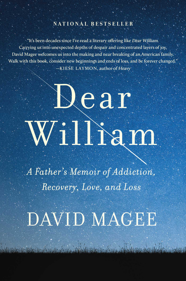 Dear William: A Father's Memoir of Addiction, Recovery, Love, and Loss book cover by David Magee