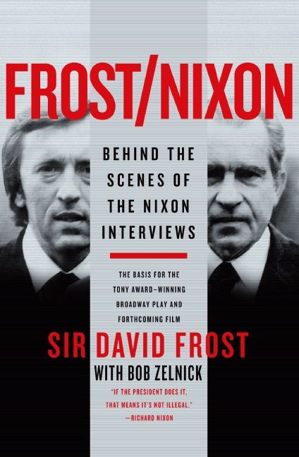 Frost/Nixon: Behind the Scenes of the Nixon Interviews book cover by David Frost