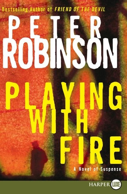 Playing with Fire: A Novel of Suspense (Inspector Banks Novels #14) book cover by Peter Robinson