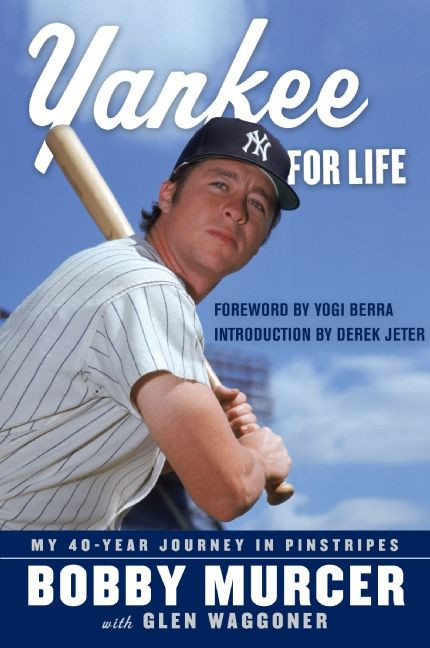 Yankee for Life: My 40-Year Journey in Pinstripes book cover by Bobby Murcer, Glen Waggoner