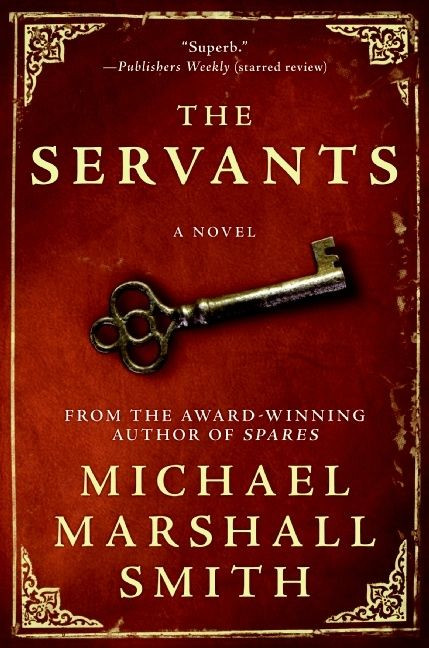 The Servants book cover by Michael Marshall Smith