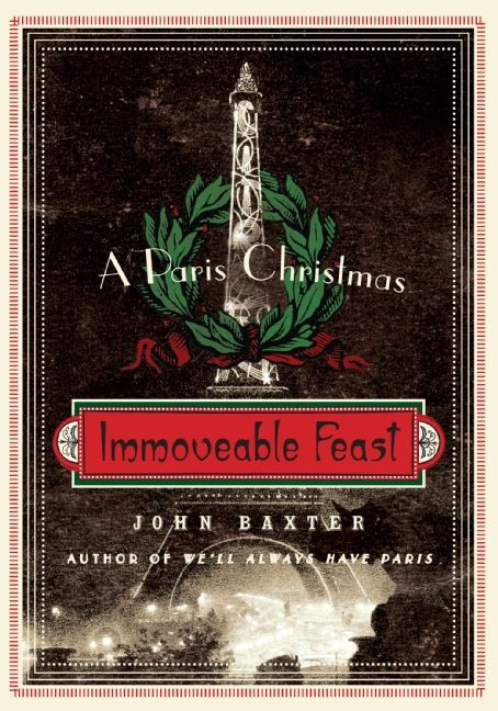 Immoveable Feast: A Paris Christmas book cover by John Baxter