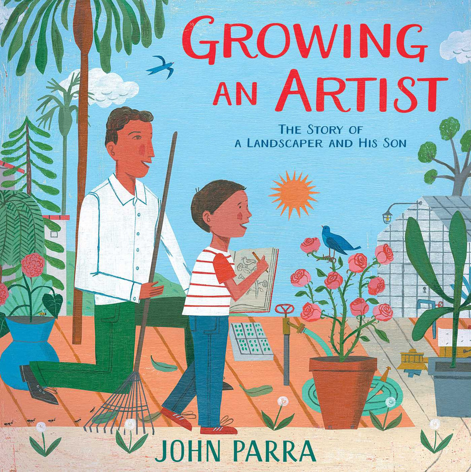 Growing an Artist: The Story of a Landscaper and His Son book cover by John Parra