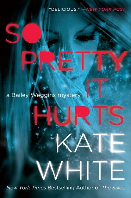 So Pretty It Hurts: A Bailey Weggins Mystery book cover by Kate White