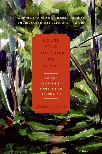 House Held Together by Winds (National Poetry Series #7) book cover by Sabra Loomis