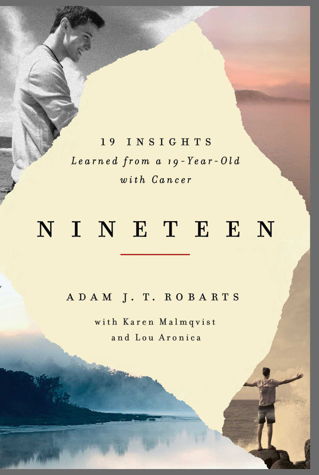 Nineteen: 19 Insights Learned from a 19-year-old with Cancer book cover by Adam J.T. Robarts, Lou Aronica