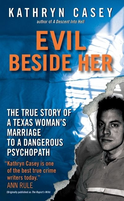 Evil Beside Her: The True Story of a Texas Woman's Marriage to a Dangerous Psychopath book cover by Kathryn Casey