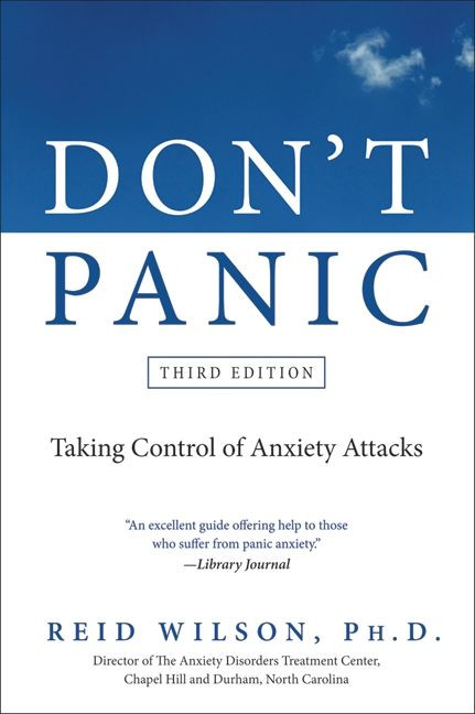 Don't Panic Third Edition: Taking Control of Anxiety Attacks book cover by Reid Wilson, PhD