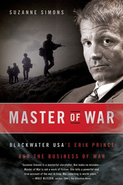 Master of War: Blackwater USA's Erik Prince and the Business of War book cover by Suzanne Simons