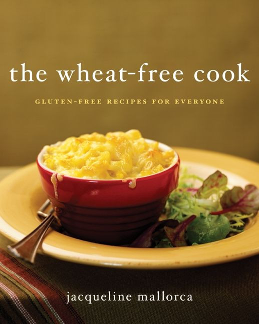 The Wheat-Free Cook: Gluten-Free Recipes for Everyone book cover by Jacqueline Mallorca