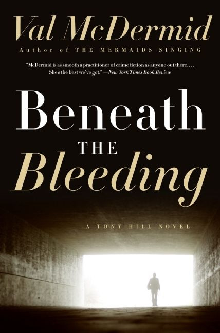 Beneath the Bleeding: A Novel (Tony Hill and Carol Jordan Series #5) book cover by Val McDermid