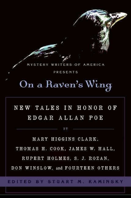 On a Raven's Wing: New Tales in Honor of Edgar Allan Poe by Mary Higgins Clark, Thomas H. Cook, James W. Hall, Rupert Holmes, S. J. Rozan, Don Winslow, and Fourteen Others book cover by Stuart Kaminsky