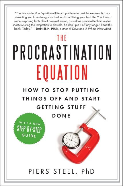 The Procrastination Equation: How to Stop Putting Things Off and Start Getting Stuff Done book cover by Piers Steel, PhD