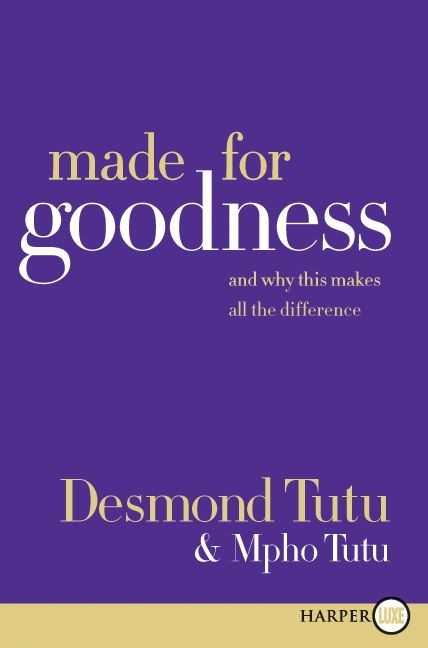 Made for Goodness: And Why This Makes All the Difference book cover by Desmond Tutu, Mpho Tutu