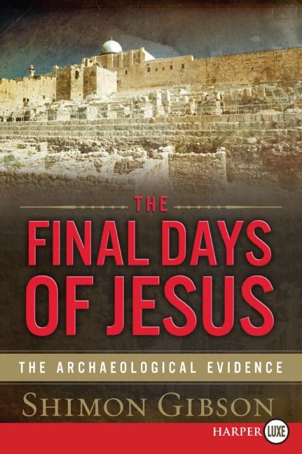 The Final Days of Jesus: The Archaeological Evidence book cover by Shimon Gibson