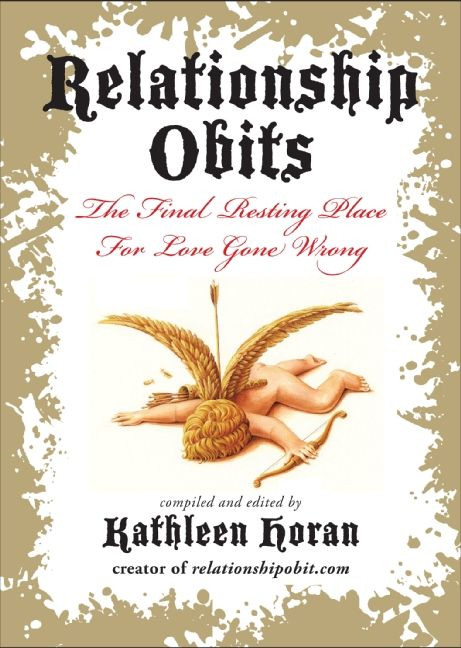 Relationship Obits: The Final Resting Place for Love Gone Wrong book cover by Kathleen Horan