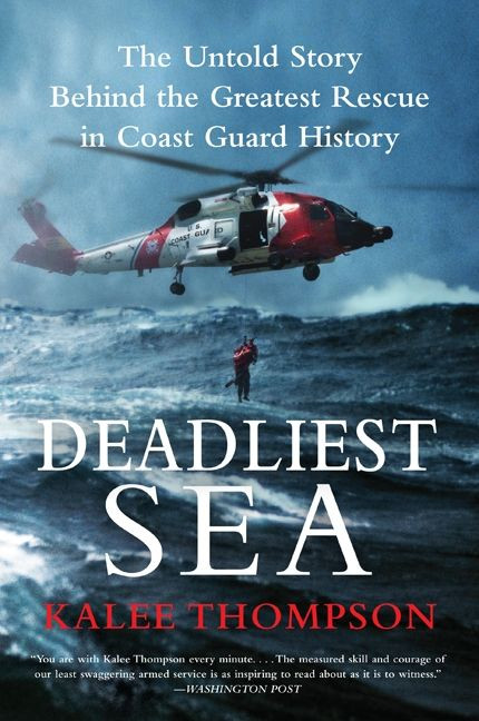 Deadliest Sea: The Untold Story Behind the Greatest Rescue in Coast Guard History book cover by Kalee Thompson