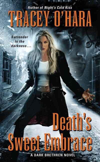 Death's Sweet Embrace: A Dark Brethren Novel (Dark Brethren Series #2) book cover by Tracey O'Hara