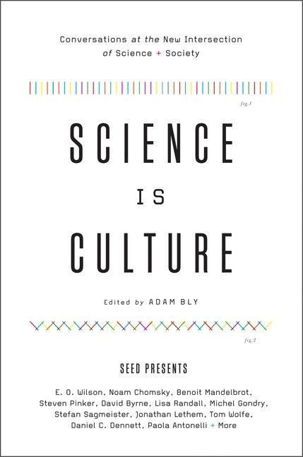 Science Is Culture: Conversations at the New Intersection of Science + Society book cover by Adam Bly