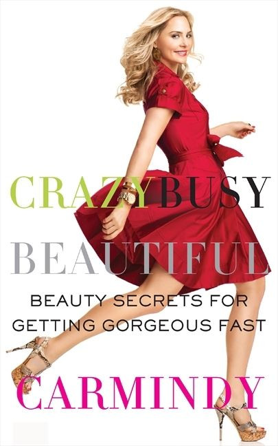 Crazy Busy Beautiful: Beauty Secrets for Getting Gorgeous Fast book cover by Carmindy