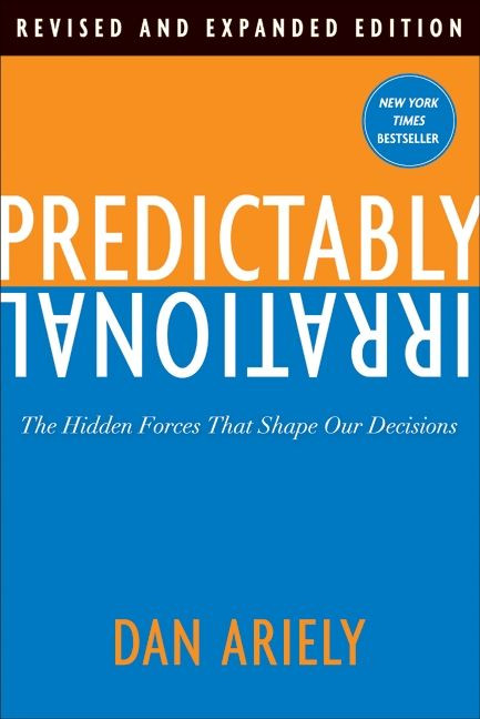 Predictably Irrational, Revised and Expanded Edition: The Hidden Forces That Shape Our Decisions book cover by Dan Ariely