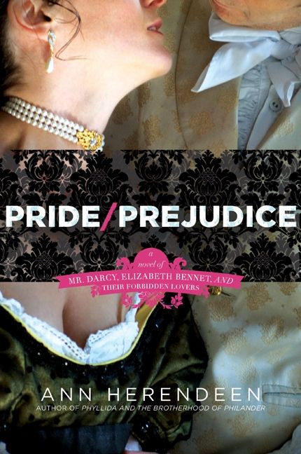 Pride/Prejudice: A Novel of Mr. Darcy, Elizabeth Bennet, and Their Forbidden Lovers book cover by Ann Herendeen