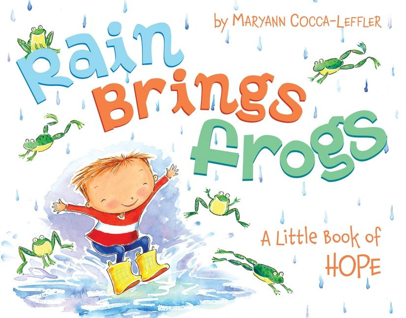 Rain Brings Frogs: A Little Book of Hope book cover by Maryann Cocca-Leffler