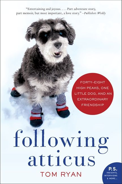 Following Atticus: Forty-eight High Peaks, One Little Dog, and an Extraordinary Friendship book cover by Tom Ryan