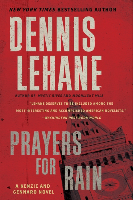 Prayers for Rain: A Kenzie and Gennaro Novel (Patrick Kenzie and Angela Gennaro Series #5) book cover by Dennis Lehane