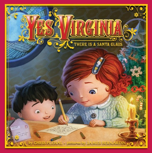 Yes, Virginia: There Is a Santa Claus: A Christmas Holiday Book for Kids book cover by Chris Plehal