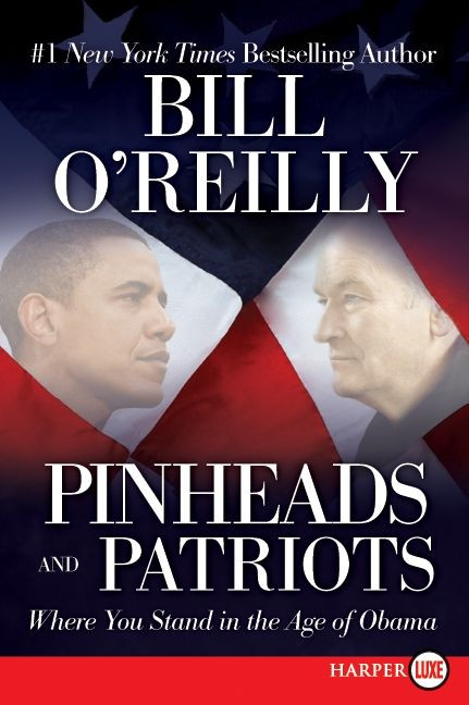 Pinheads and Patriots: Where You Stand in the Age of Obama book cover by Bill O'Reilly