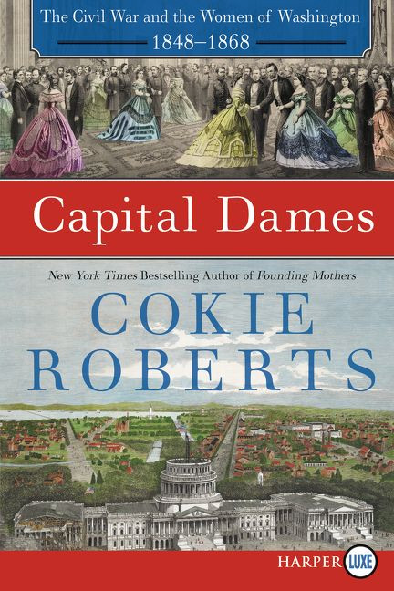 Capital Dames: The Civil War and the Women of Washington, 1848-1868 book cover by Cokie Roberts