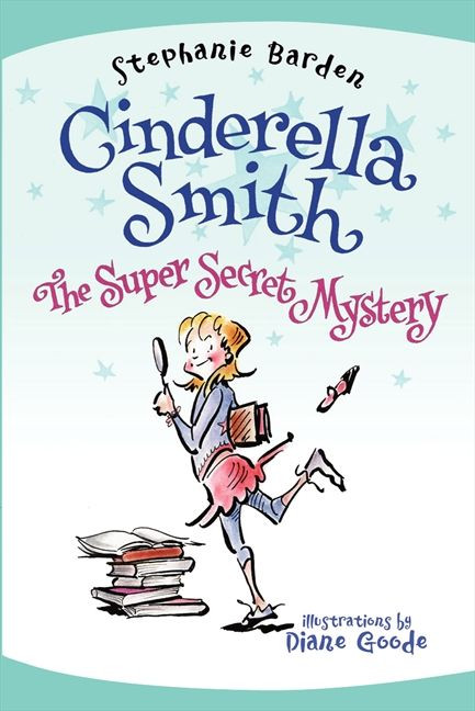 Cinderella Smith: The Super Secret Mystery (Cinderella Smith #3) book cover by Stephanie Barden