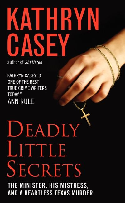 Deadly Little Secrets: The Minister, His Mistress, and a Heartless Texas Murder book cover by Kathryn Casey